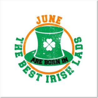 The Best Irish Lads Are Born In June T-Shirt Posters and Art